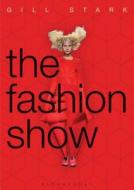 The Fashion Show di Gill (Regent's University Stark edito da Bloomsbury Publishing PLC