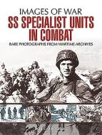SS Specialist Units in Combat di Bob Carruthers edito da Pen & Sword Books Ltd