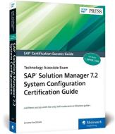 SAP Solution Manager 7.2 System Configuration Certification Guide di Jereme Swoboda edito da Rheinwerk Verlag GmbH