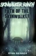 Skinwalker Ranch: Path of the Skinwalker di Ryan T. Skinner edito da Createspace