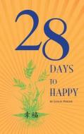 28 Days to Happy di Leslie Pogue edito da Createspace