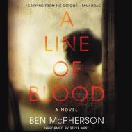 A Line of Blood di Ben McPherson edito da HarperCollins (Blackstone)