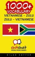 1000+ Vietnamese - Zulu Zulu - Vietnamese Vocabulary di Gilad Soffer edito da Createspace