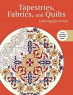 Tapestries, Fabrics, and Quilts: Coloring for Artists di Skyhorse Publishing edito da SKYHORSE PUB