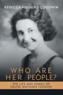 Who Are Her People? di Rebecca Goodwin edito da iUniverse
