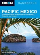 Moon Pacific Mexico di Bruce Whipperman edito da Avalon Travel Publishing