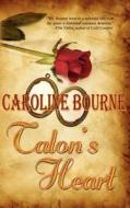 Talon's Heart di Caroline Bourne edito da Echelon Press Publishing