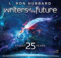 Writers of the Future: The First 25 Years di L. Ron Hubbard edito da Galaxy Press (CA)