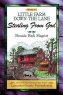 Little Farm Down the Lane Book V di Bonnie Bedi Siegrist edito da XULON PR