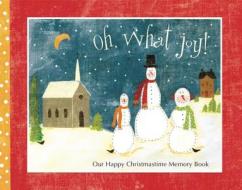Oh, What Joy Memory Book di Ellie Claire edito da Ellie Claire