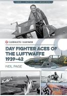 Day Fighter Aces Of The Luftwaffe 1939-42 di Neil Page edito da Casemate Publishers