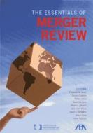 The Essentials of Merger Review edito da American Bar Association