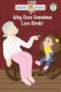 Why Does Grandma Love Birds? di Colleen Baxter Sullivan edito da Waldorf Publishing
