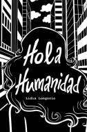 Hola Humanidad di LIDIA LONGORIO edito da Lightning Source Uk Ltd