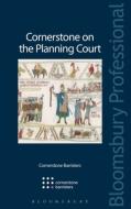 Cornerstone On The Planning Court di Cornerstone Barristers, Tom Cosgrove edito da Bloomsbury Publishing Plc