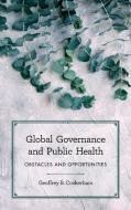 Global Governance and Public Health di Geoffrey B Cockerham edito da Rowman & Littlefield International