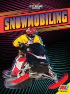 Snowmobiling di Blaine Wiseman edito da AV2 BY WEIGL