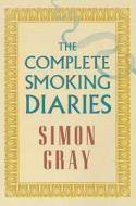 The Complete Smoking Diaries di Simon Gray edito da GRANTA BOOKS