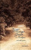 The Mango Grove at Kashipur di Ashok Sawhny edito da New Generation Publishing