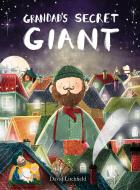 Grandad's Secret Giant di David Litchfield edito da Frances Lincoln Publishers Ltd