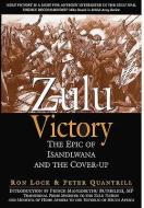 Zulu Victory di Ron Lock, Peter Quantrill edito da Pen & Sword Books Ltd
