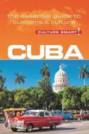 Cuba - Culture Smart! The Essential Guide to Customs & Culture di Mandy Macdonald, Russell Madicks edito da Kuperard