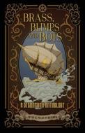 Brass, Blimps And Bots di Charlotte Byrne, Linton Valdock, Mark Piggott edito da Crystal Peake Publisher