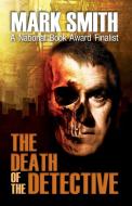 Death of the Detective di Mark Smith edito da Brash Books