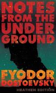 Notes from the Underground (Heathen Edition) di Fyodor Dostoevsky edito da Heathen Editions