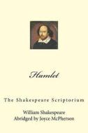 Shakespeare Scriptorium: Hamlet di Joyce McPherson edito da Createspace Independent Publishing Platform