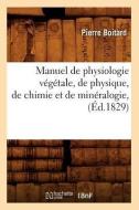 Manuel de Physiologie Végétale, de Physique, de Chimie Et de Minéralogie, (Éd.1829) di Pierre Boitard edito da Hachette Livre - Bnf