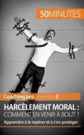 Harcèlement moral : comment en venir à bout ? di Benjamin Fléron, Minutes edito da 50Minutes.fr