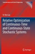 Relative Optimization of Continuous-Time and Continuous-State Stochastic Systems di Xi-Ren Cao edito da Springer International Publishing