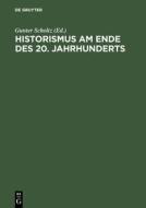 Historismus am Ende des 20. Jahrhunderts edito da Akademie Verlag GmbH
