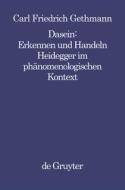 Dasein: Erkennen und Handeln di Carl Friedrich Gethmann edito da Gruyter, Walter de GmbH