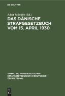 Das Dänische Strafgesetzbuch vom 15. April 1930 edito da De Gruyter