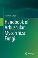 Handbook of Arbuscular Mycorrhizal Fungi di Tancredo Souza edito da Springer International Publishing
