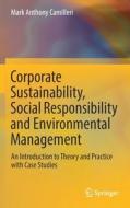 Corporate Sustainability, Social Responsibility and Environmental Management di Mark Anthony Camilleri edito da Springer International Publishing