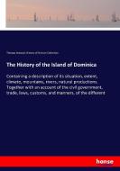 The History of the Island of Dominica di Thomas Atwood, History of Science Collection edito da hansebooks