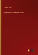 Das Heer und das Vaterland di Ludwig Hahn edito da Outlook Verlag