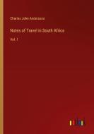 Notes of Travel in South Africa di Charles John Andersson edito da Outlook Verlag