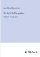 "My Novel"; In Four Volumes di Baron Edward Bulwer Lytton edito da Megali Verlag