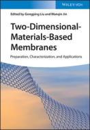 Two-dimensional-materials-based Membranes -preparation, Characterization, And Applications di G Liu edito da Wiley-vch Verlag Gmbh