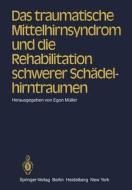 Das traumatische Mittelhirnsyndrom und die Rehabilitation schwerer Schädelhirntraumen edito da Springer Berlin Heidelberg
