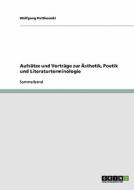 Aufsätze und Vorträge zur Ästhetik, Poetik und Literaturterminologie di Wolfgang Ruttkowski edito da GRIN Publishing