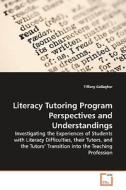 Literacy Tutoring Program Perspectives and Understandings di Tiffany Gallagher edito da VDM Verlag