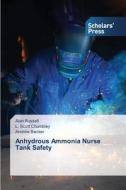 Anhydrous Ammonia Nurse Tank Safety di Alan Russell, L. Scott Chumbley, Andrew Becker edito da SPS