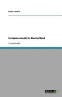 Emissionshandel In Deutschland di Bastian Kehrls edito da Grin Publishing