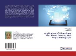 Application of Educational Web Site to Develop Web Programming Skills di Amany Elgamal, Hana Abas, Saied Baladoh edito da LAP Lambert Academic Publishing