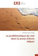 La problématique du mal dans la prose d'Anne Hébert di Ana-Maria Curelaru Pintilie edito da Editions universitaires europeennes EUE